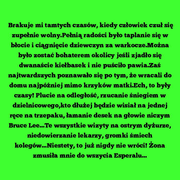 Brakuje mi tamtych czasów